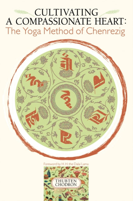 Cultivating a Compassionate Heart: The Yoga Method of Chenrezig