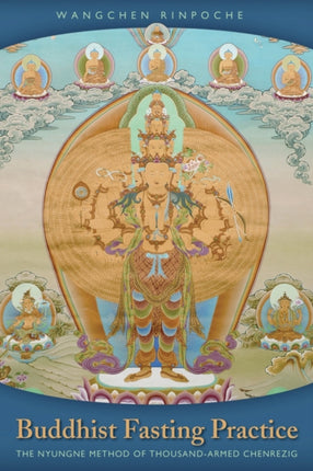 Buddhist Fasting Practice: The Nyungne Method of Thousand-Armed Chenrezig