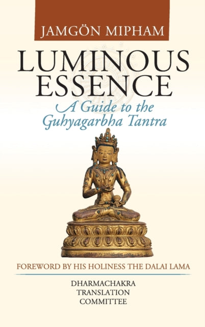 Luminous Essence: A Guide to the Guhyagarbha Tantra