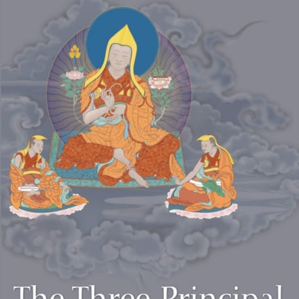 The Three Principal Aspects of the Path: An Oral Teaching