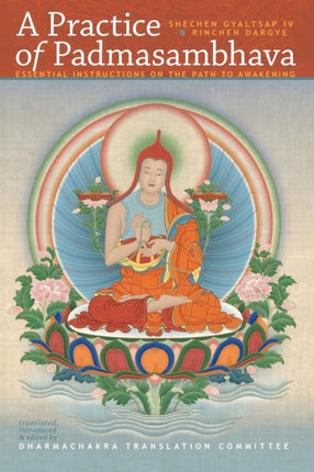 A Practice of Padmasambhava: Essential Instructions on the Path to Awakening