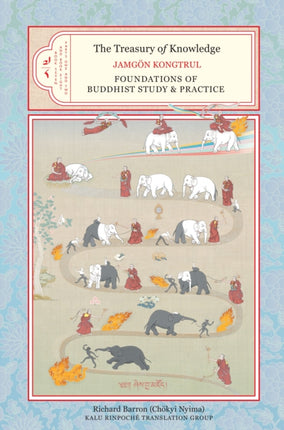 The Treasury of Knowledge, Book Seven and Book Eight, Parts One and Two: Foundations of Buddhist Study and Practice