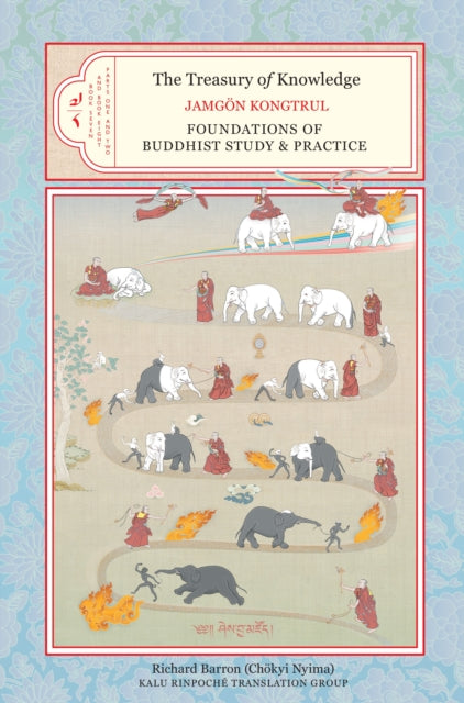 The Treasury of Knowledge, Book Seven and Book Eight, Parts One and Two: Foundations of Buddhist Study and Practice