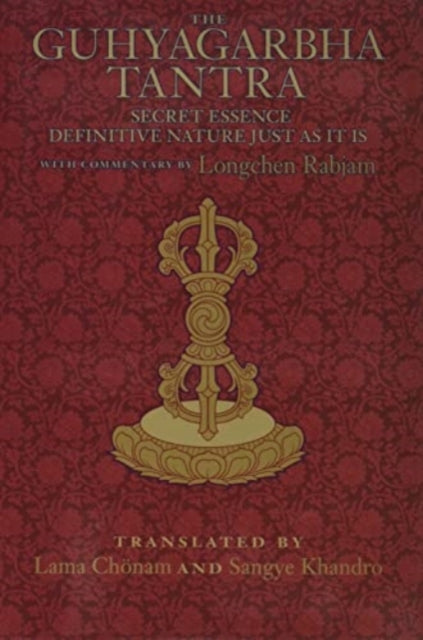 The Guhyagarbha Tantra Secret Essence Definitive Nature Just as It Is