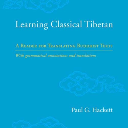 Learning Classical Tibetan: A Reader for Translating Buddhist Texts