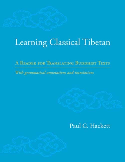 Learning Classical Tibetan: A Reader for Translating Buddhist Texts