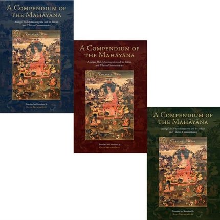 A Compendium of the Mahayana: Asanga's Mahayanasamgraha and Its Indian and Tibetan Commentaries