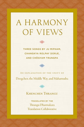 A Harmony of Views: Three Songs by Ju Mipham, Changkya Rolpay Dorje, and Chögyam Trungpa