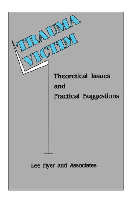 Trauma Victim: Theoretical Issues And Practical Suggestions