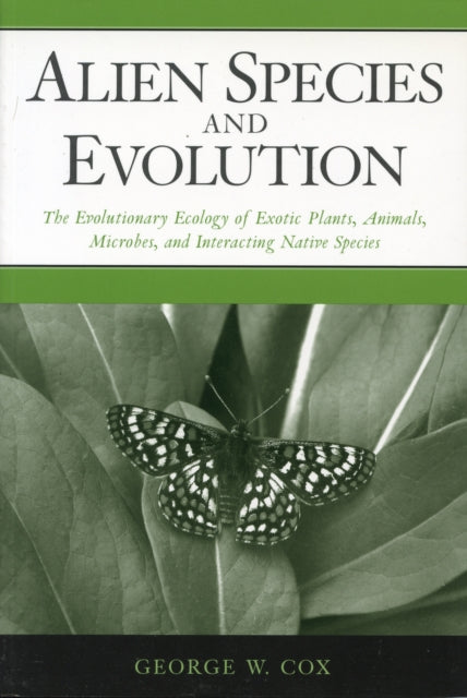 Alien Species and Evolution: The Evolutionary Ecology of Exotic Plants, Animals, Microbes, and Interacting Native Species