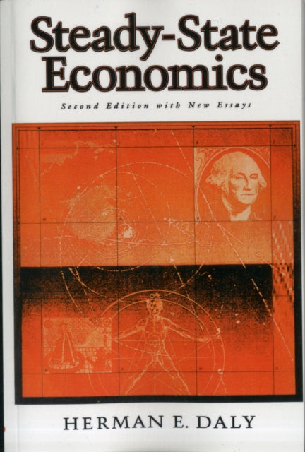 Steady-State Economics: Second Edition With New Essays