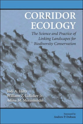 Corridor Ecology: The Science and Practice of
