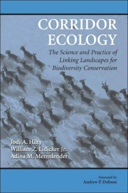 Corridor Ecology: The Science and Practice of