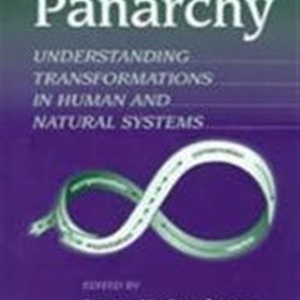 Panarchy Synopsis: Understanding Transformations in Human and Natural Systems