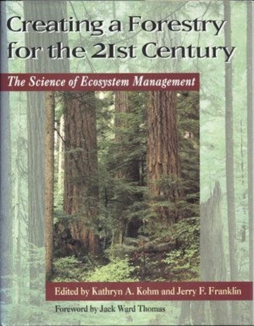 Creating a Forestry for the 21st Century: The