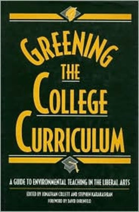Greening the College Curriculum Guide to Environmental Teaching in the Liberal Arts