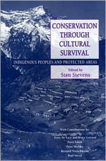 Conservation Through Cultural Survival: Indigenous Peoples And Protected Areas