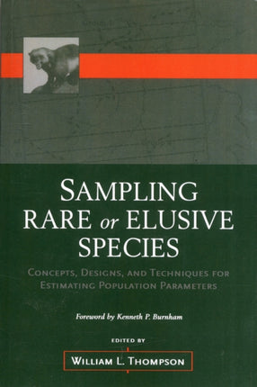 Sampling Rare or Elusive Species: Concepts, Designs, and Techniques for Estimating Population Parameters