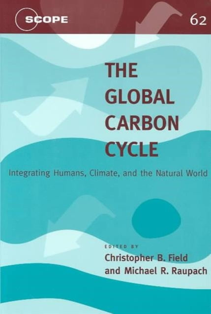 The Global Carbon Cycle: Integrating Humans, Climate, and the Natural World