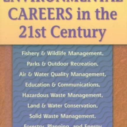 The Complete Guide to Environmental Careers in the 21st Century