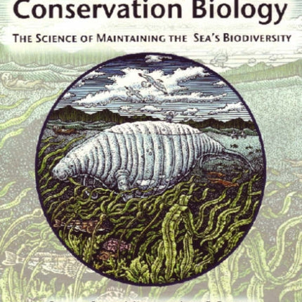 Marine Conservation Biology: The Science of Maintaining the Sea's Biodiversity