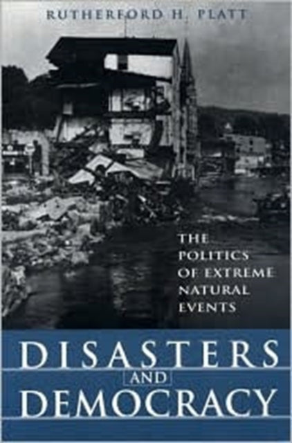 DISASTERS AND DEMOCRAY: THE POLITICS OF EXTREME NA