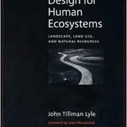 Design for Human Ecosystems: Landscape, Land Use, and Natural Resources