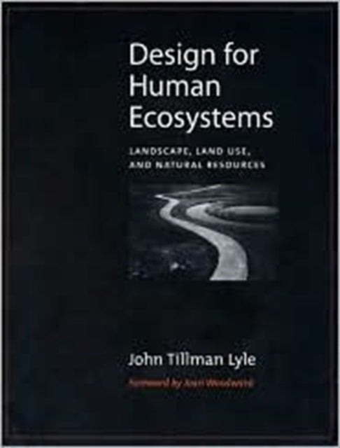 Design for Human Ecosystems: Landscape, Land Use, and Natural Resources