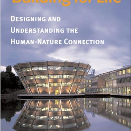 Building for Life: Designing and Understanding the Human-Nature Connection