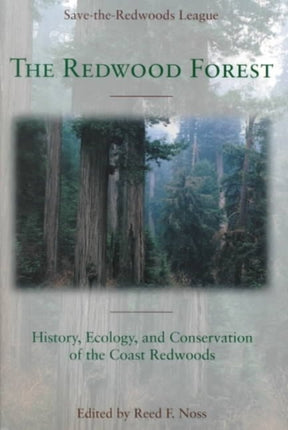 The Redwood Forest: History, Ecology, and Conservation of the Coast Redwoods