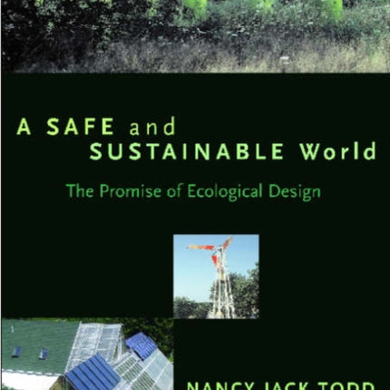 A Safe and Sustainable World: The Promise Of Ecological Design