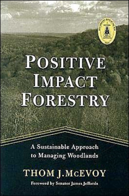 Positive Impact Forestry: A Sustainable Approach To Managing Woodlands