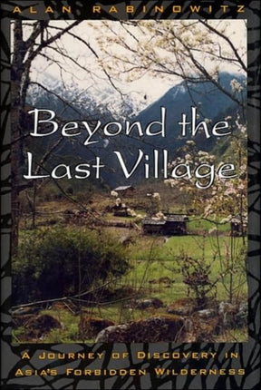 Beyond the Last Village: A Journey of Discovery