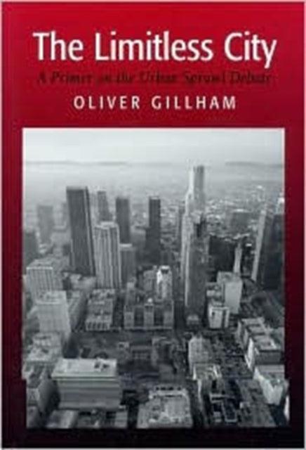 The Limitless City: A Primer on the Urban Sprawl Debate