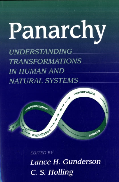 Panarchy: Understanding Transformations in Human and Natural Systems