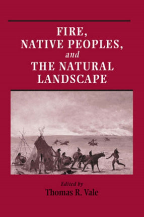 Fire, Native Peoples, and the Natural Landscape