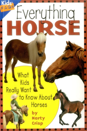 Everything Horse: What Kids Really Want to Know About Horses