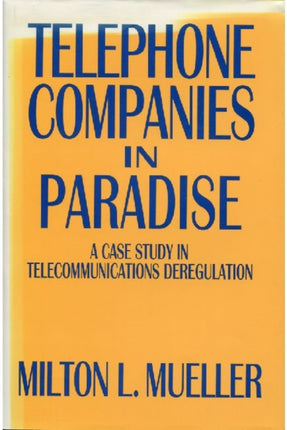 Telephone Companies in Paradise: A Case Study in Telecommunications Deregulation