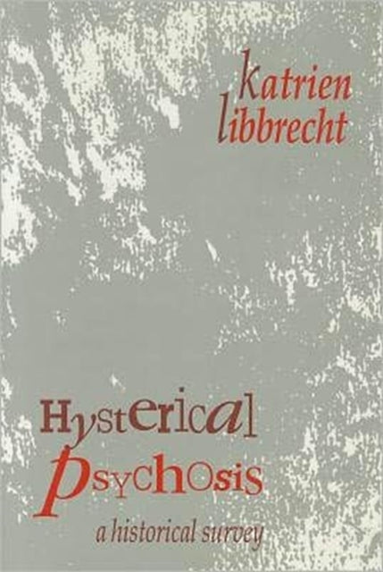 Hysterical Psychosis: A Historical Survey