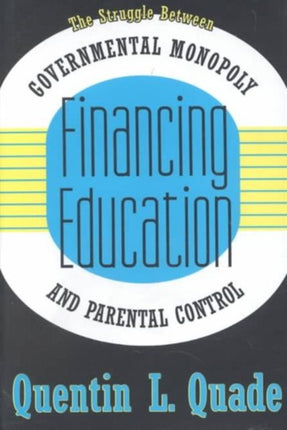 Financing Education: The Struggle between Governmental Monopoly and Parental Control