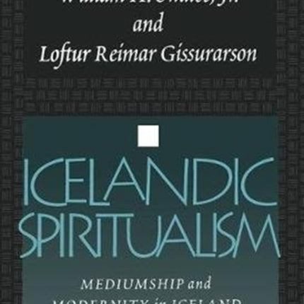 Icelandic Spiritualism: Mediumship and Modernity in Iceland