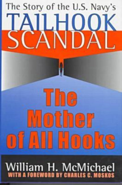 The Mother of All Hooks: Story of the U.S.Navy's Tailhooks Scandal