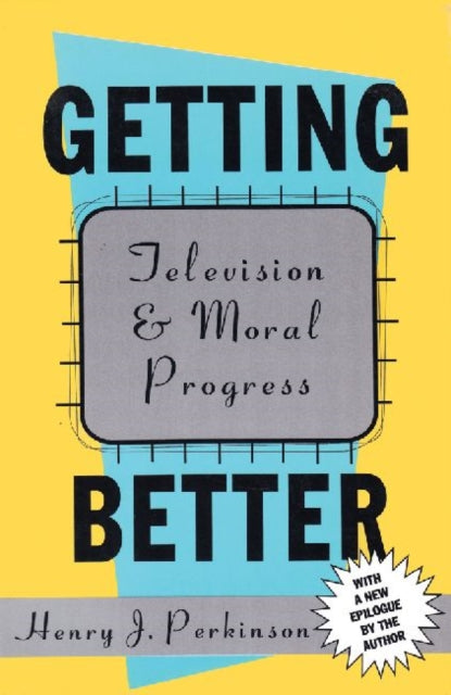 Getting Better: Television and Moral Progress