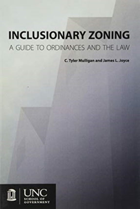 Inclusionary Zoning: A Guide to Ordinances and the Law