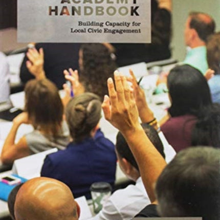 The Citizens Academy Handbook: Building Capacity for Local Civic Engagement