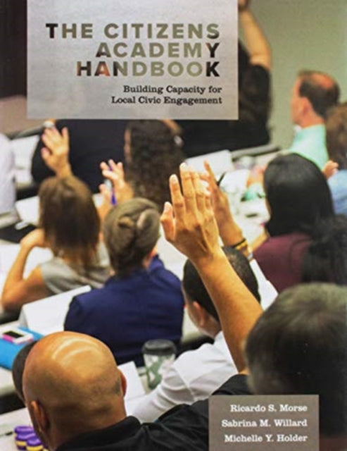 The Citizens Academy Handbook: Building Capacity for Local Civic Engagement