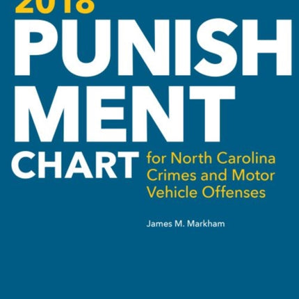 2018 Punishment Chart for North Carolina Crimes