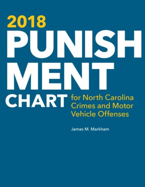 2018 Punishment Chart for North Carolina Crimes