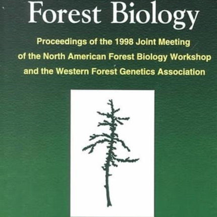 Frontiers of Forest Biology: Proceedings of the 1998 Joint Meeting of the North American Forest Biology Workshop and the Western