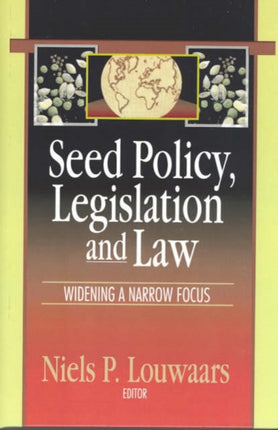 Seed Policy, Legislation and Law: Widening a Narrow Focus